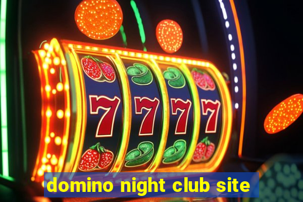 domino night club site